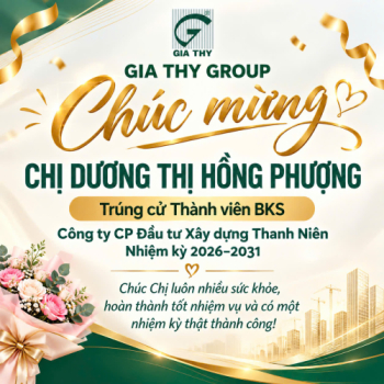 GIA THY GROUP CHÚC MỪNG CHỊ DƯƠNG THỊ HỒNG PHƯỢNG TRÚNG CỬ THÀNH VIÊN BAN KIỂM SOÁT CÔNG TY CP ĐẦU TƯ XÂY DỰNG THANH NIÊN